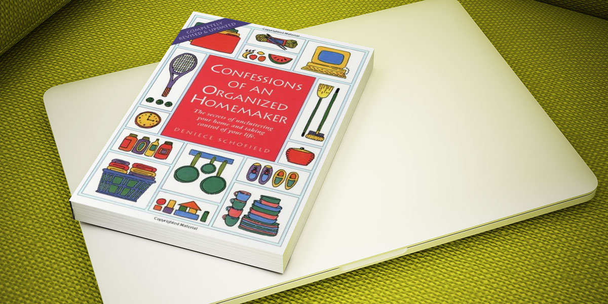 Confessions of an Organised Homemaker by Deniece Schofield